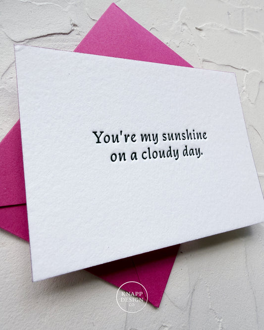 “You’re my sunshine on a cloudy day” - Sweet Mini Love Card