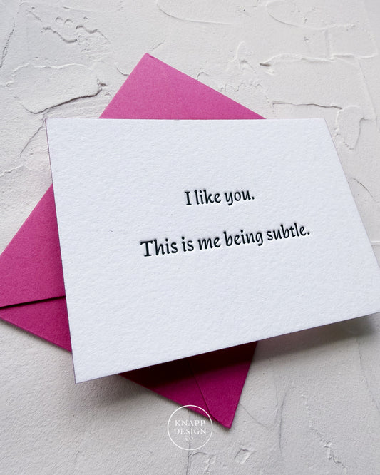 “I like you. This is me being subtle” - Sweet Mini Love Card