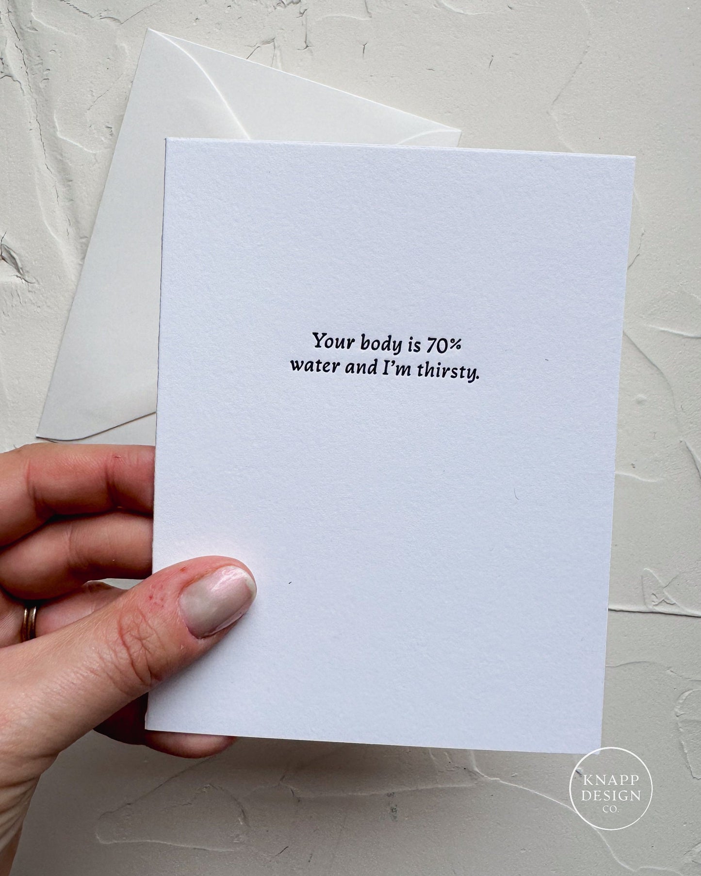 Spicy Love card - Your body is 70% water, and I’m thirsty - Letterpressed card with envelope