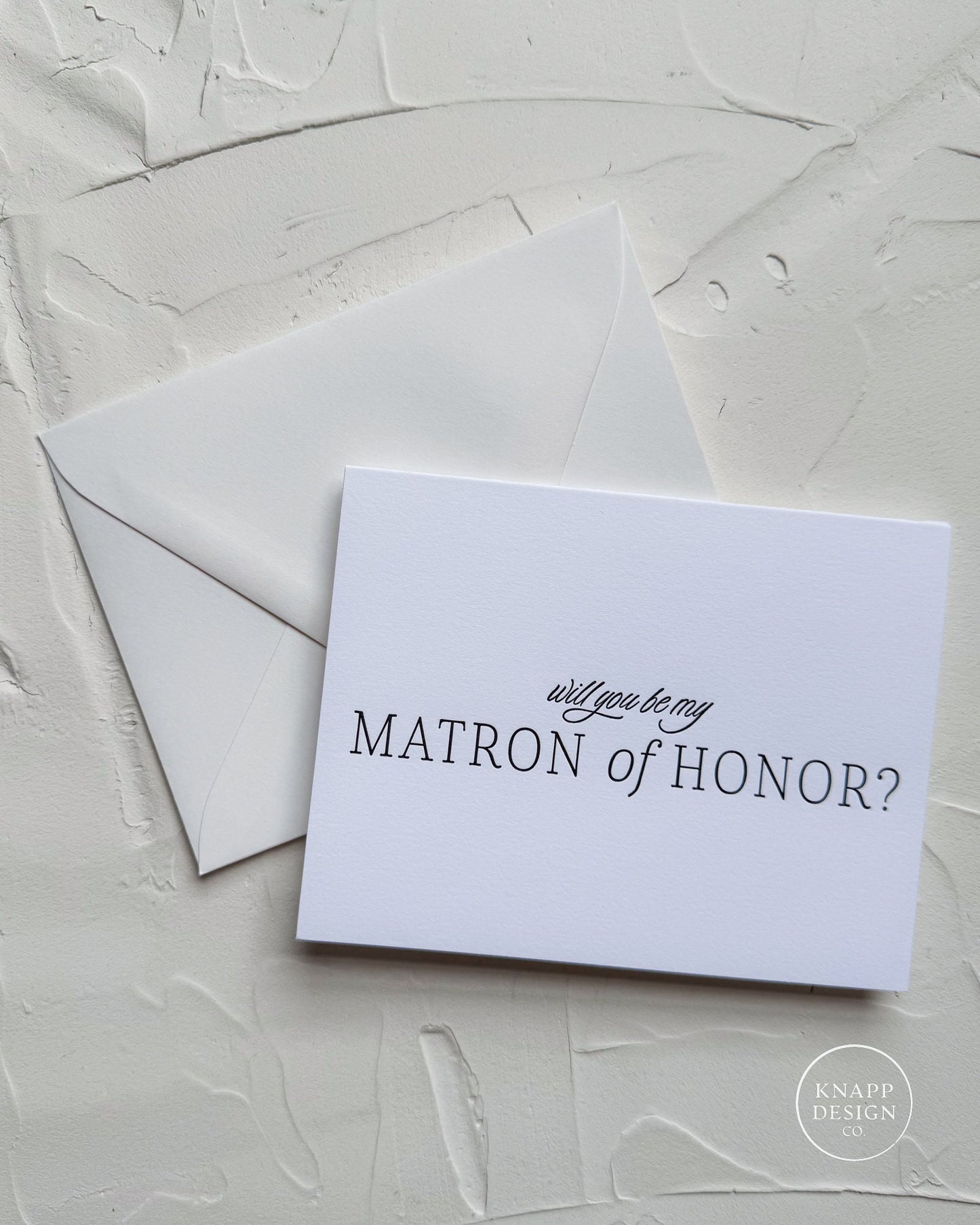 Will you be my Matron of Honor