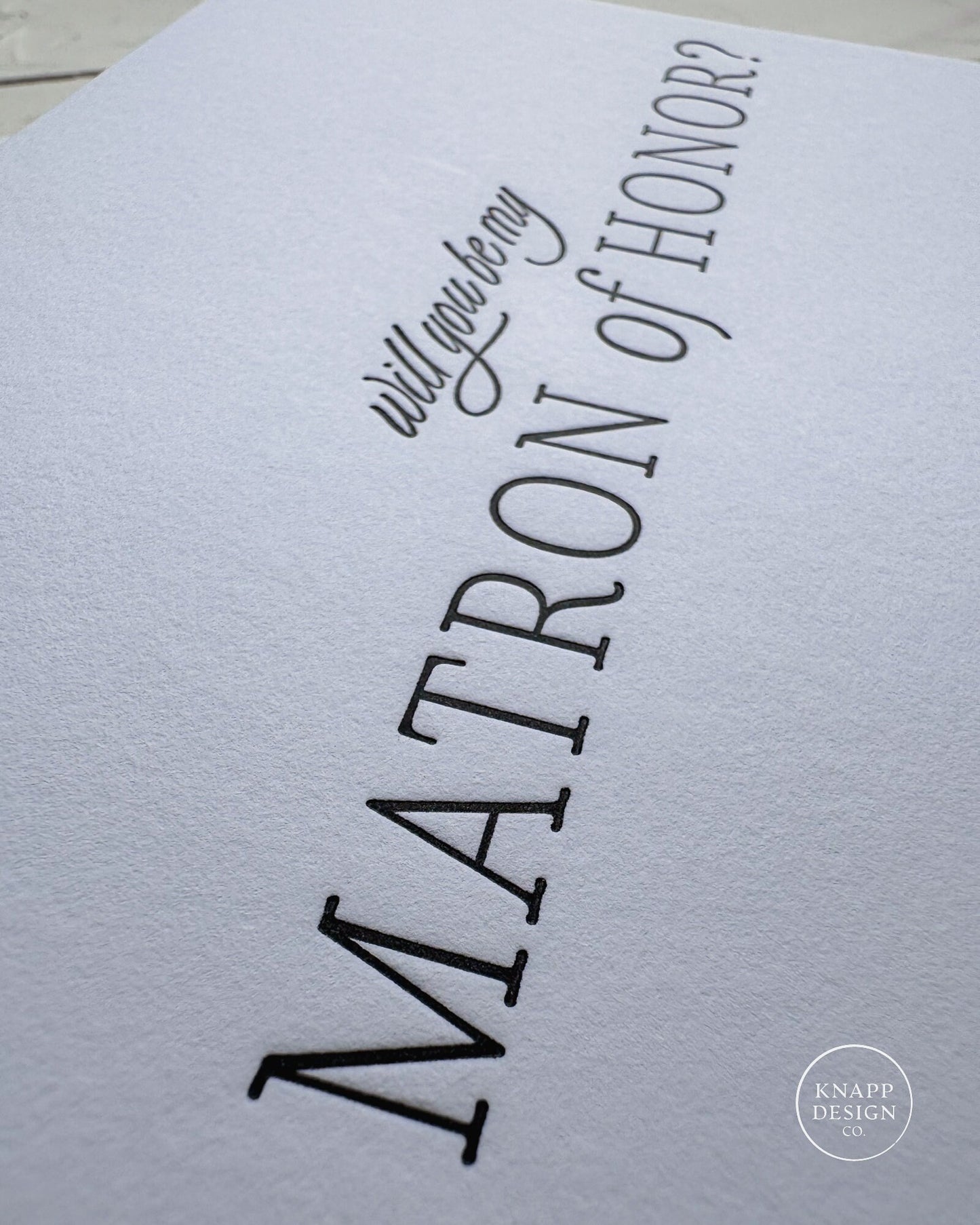 Will you be my Matron of Honor