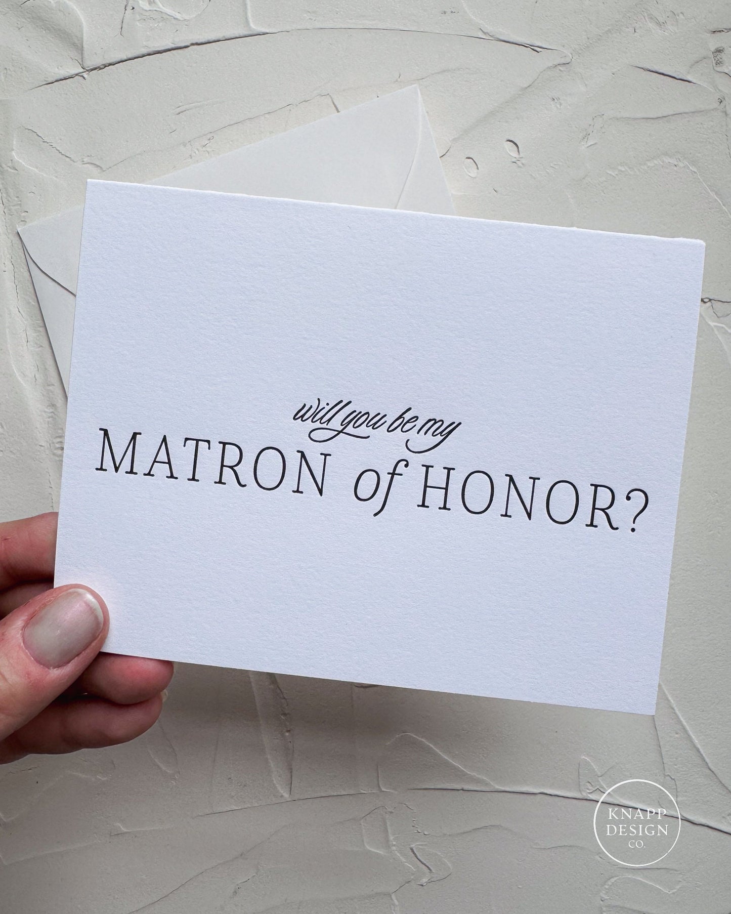 Will you be my Matron of Honor