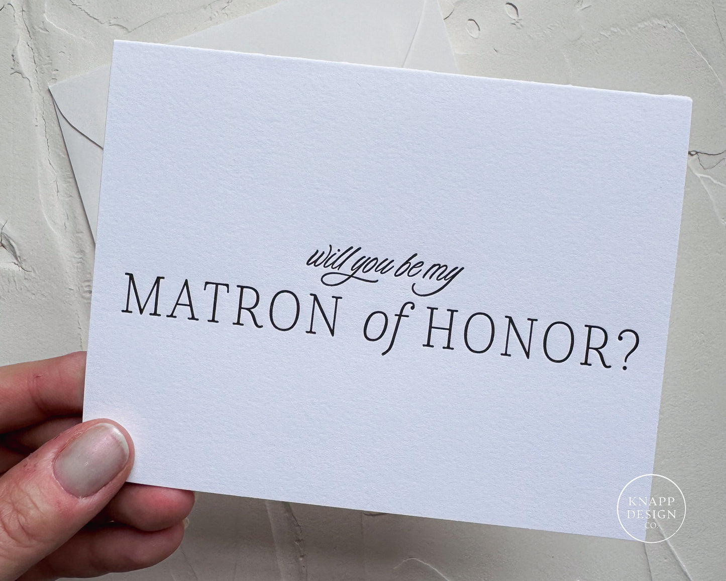 Will you be my Matron of Honor