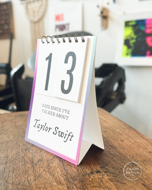 Days since I've talked about Taylor Swift • Desktop Flip Counter