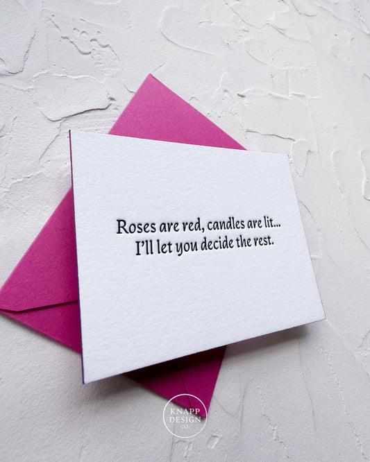 “Roses are red, candles are lit…I’ll let you decide the rest” - Spicy Mini Love Card