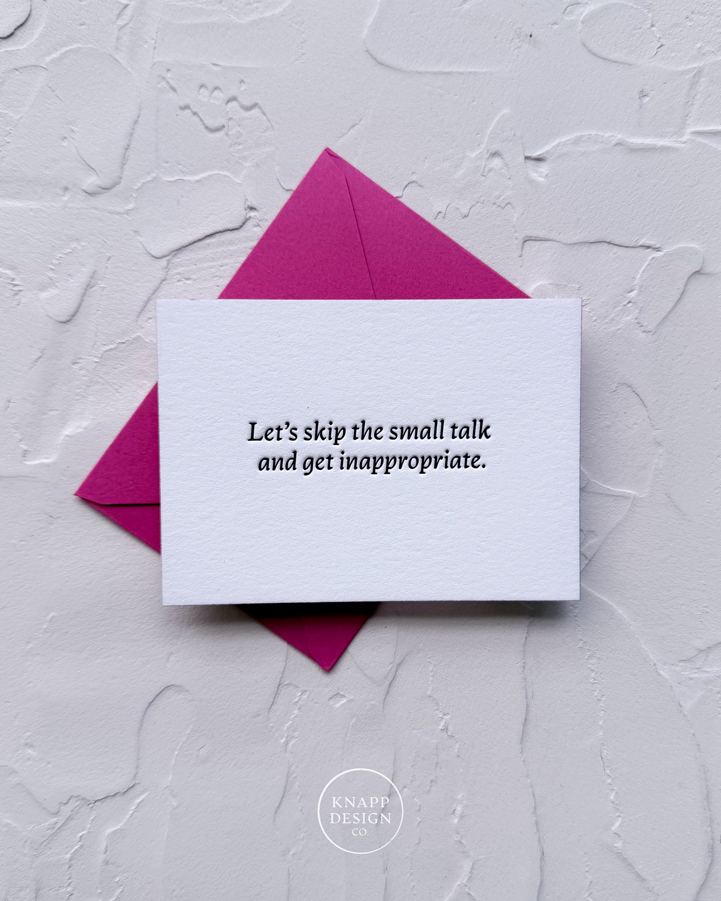 “Let’s skip the small talk and get inappropriate” - Spicy Mini Love Card