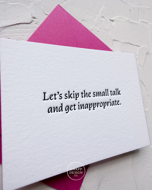 “Let’s skip the small talk and get inappropriate” - Spicy Mini Love Card