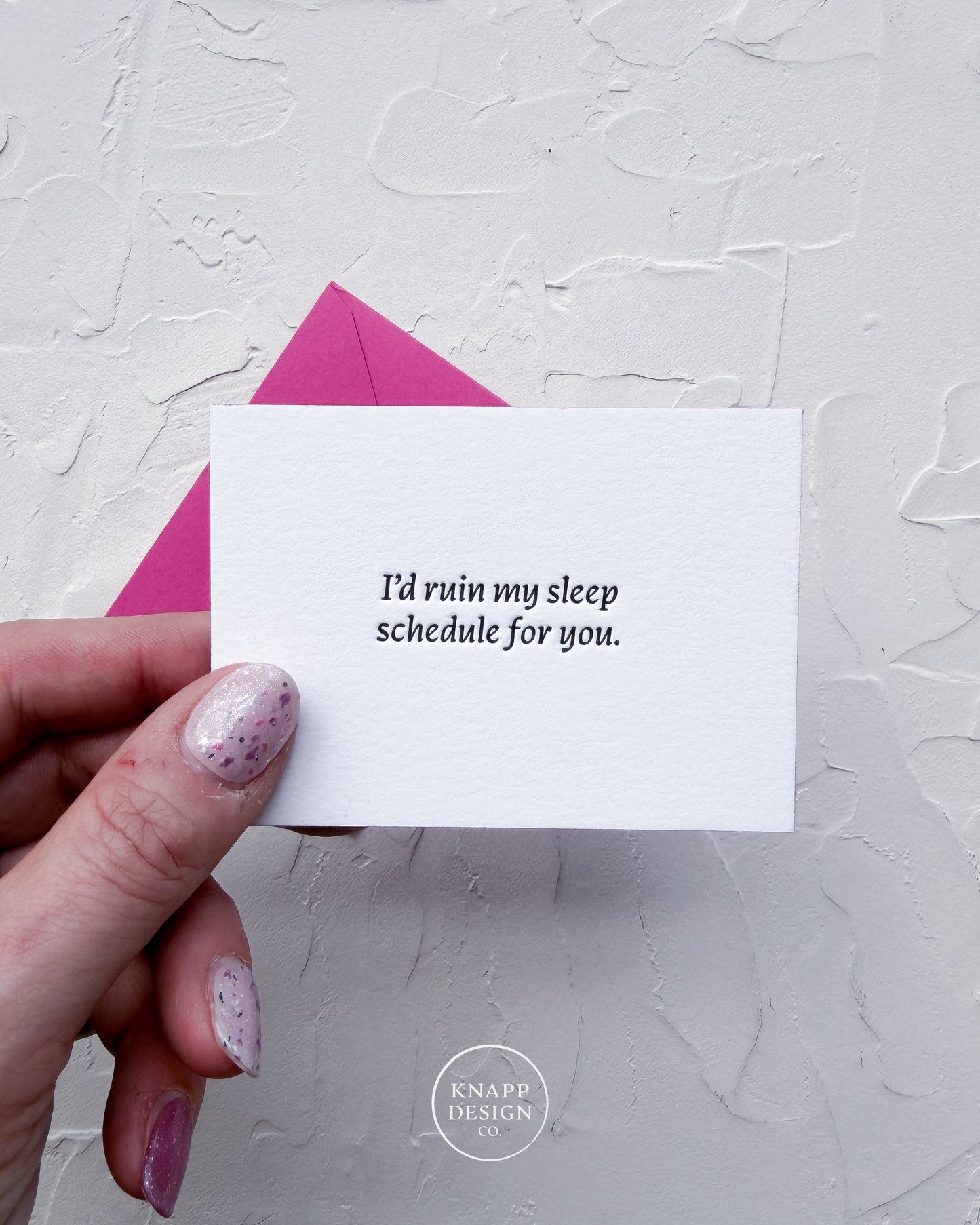“I’d ruin my sleep schedule for you.” - Spicy Mini Love Card