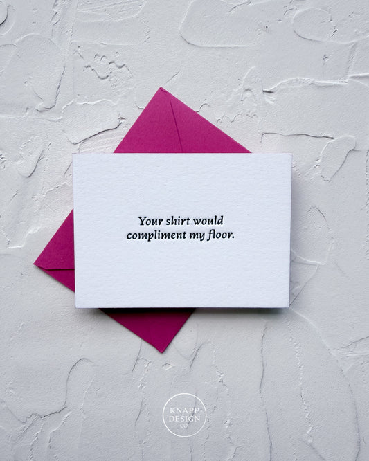 “Your shirt would complement my floor” - Spicy Mini Love Card