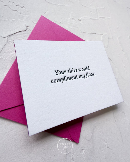 “Your shirt would complement my floor” - Spicy Mini Love Card