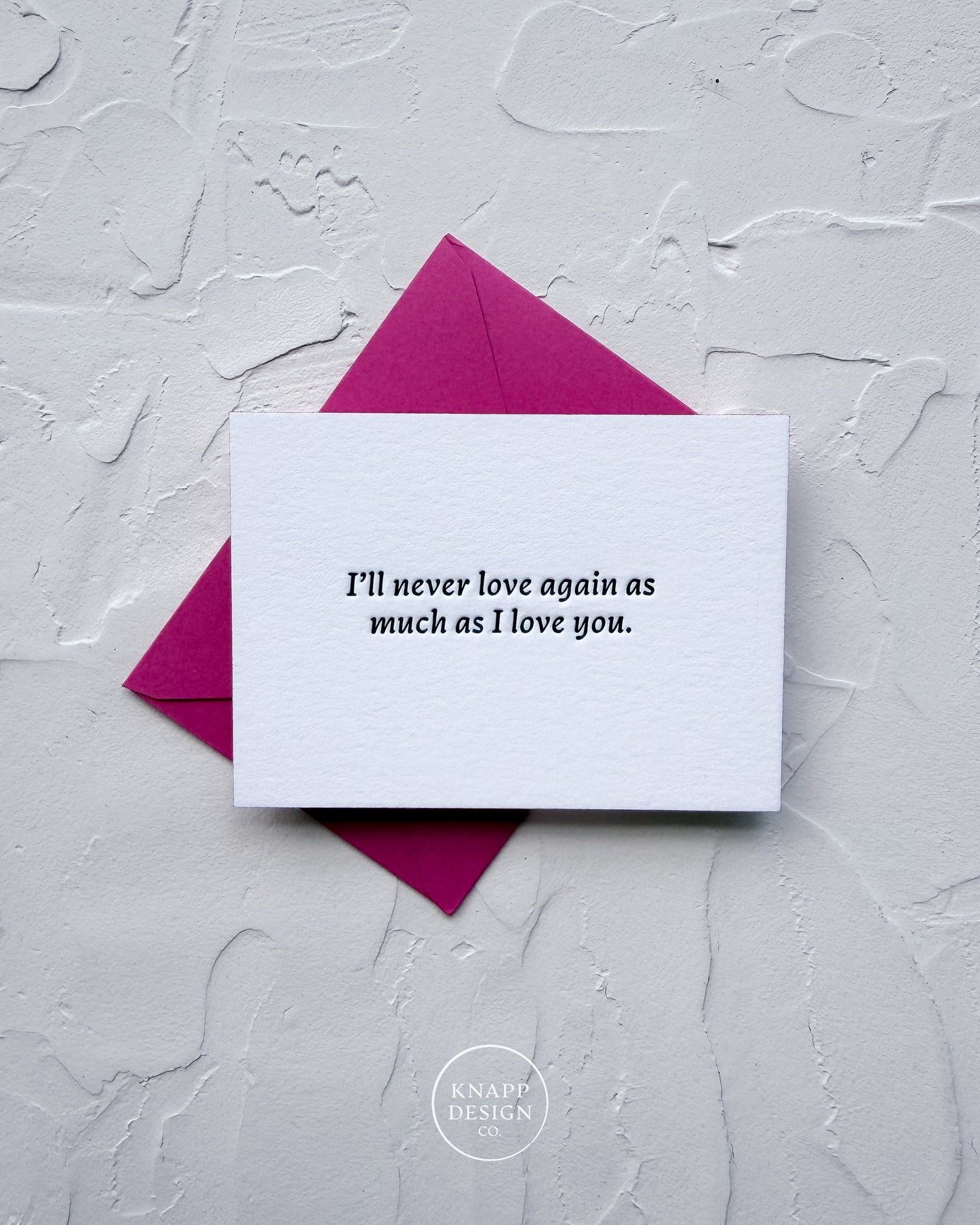 “I’ll never love again, as much as I love you” - Sweet Mini Love Card