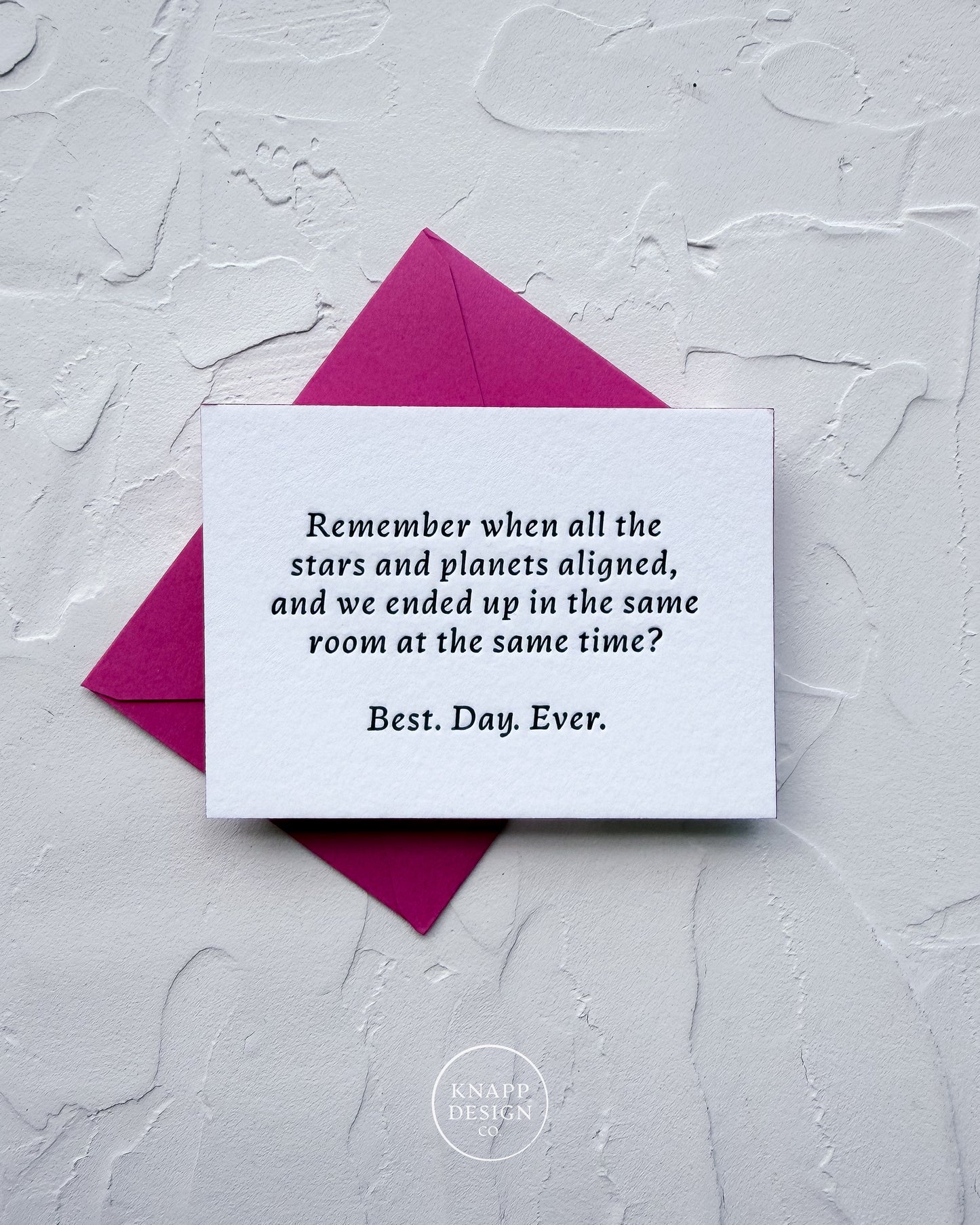 “Remember when all the planets and stars aligned... Best. day. ever” - Sweet Mini Love Card
