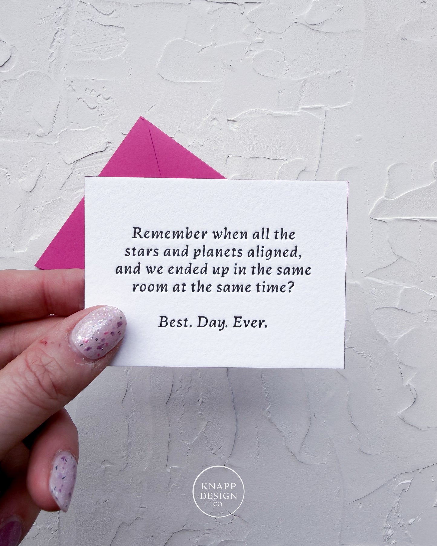 “Remember when all the planets and stars aligned... Best. day. ever” - Sweet Mini Love Card