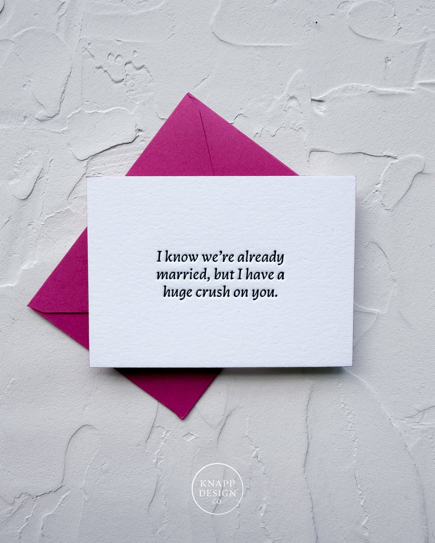 “I know we’re already married, but I have a huge crush on you” - Sweet Mini Love Card
