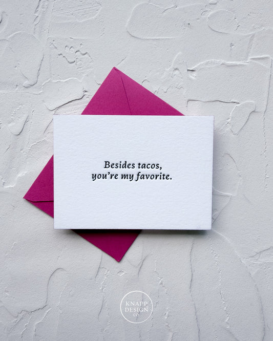 “Besides Tacos, you’re my favorite” - Sweet Mini Love Card