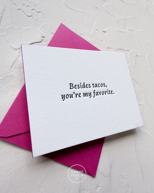 “Besides Tacos, you’re my favorite” - Sweet Mini Love Card
