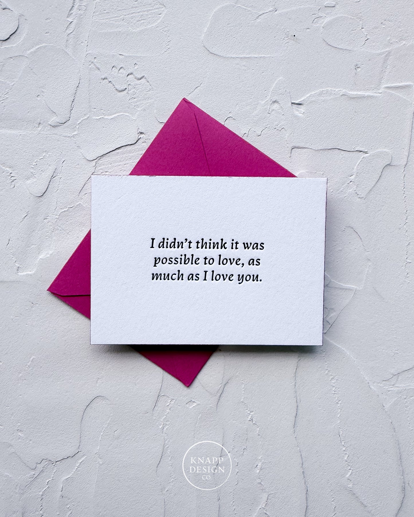 “I didn’t think it was possible to love as much as I love you" - Sweet Mini Love Card