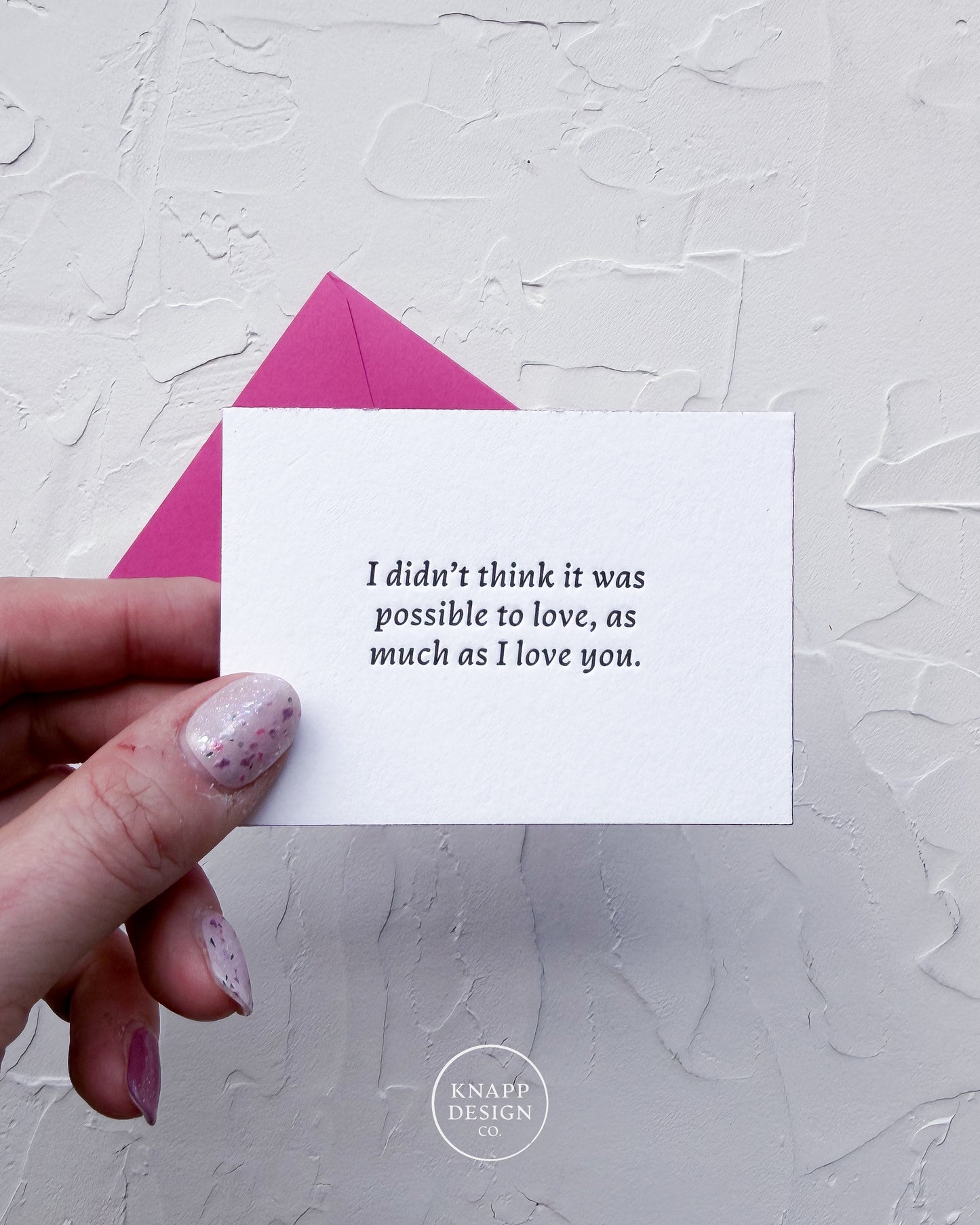 “I didn’t think it was possible to love as much as I love you" - Sweet Mini Love Card