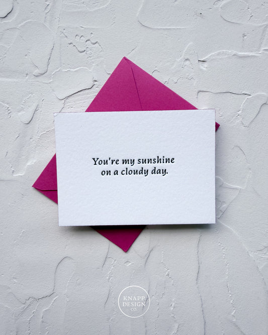 “You’re my sunshine on a cloudy day” - Sweet Mini Love Card